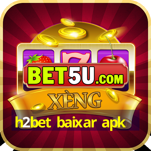 h2bet baixar apk